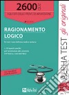 2600 quiz di ragionamento logico. Per tutti i corsi dell'area medico-sanitaria libro