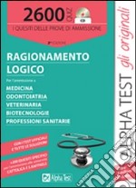 2600 quiz di ragionamento logico. Per tutti i corsi dell'area medico-sanitaria. Con CD-ROM