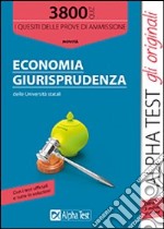 3800 quiz economia e giurisprudenza delle università statali. I quesiti delle prove di ammissione libro