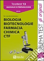 Manuale di preparazione per i test di ammissione a Biologia, Biotecnologie, Farmacia, Chimica, Agraria, CTF