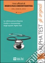 I test ufficiali di medicina e odontoiatria 2008-2012 libro