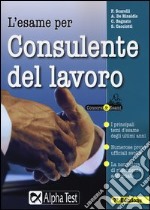 L'esame per consulente del lavoro libro