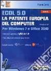 ECDL 5.0. La patente europea del computer. Per Windows 7 e Office 2010. Con CD-ROM libro