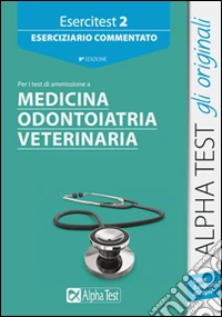 Esercitest. Vol. 2: Eserciziario commentato per i test di ammissione a medicina libro
