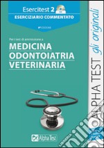 Esercitest. Con CD-ROM. Vol. 2: Eserciziario commentato per i test di ammissione a medicina; odontoiatria; veterinaria libro usato
