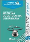 Esercitest. Con CD-ROM. Vol. 2: Eserciziario commentato per i test di ammissione a medicina; odontoiatria; veterinaria