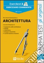 Esercitest. Con CD-ROM. Vol. 3: Eserciziario commentato per i test di ammissione a architettura libro