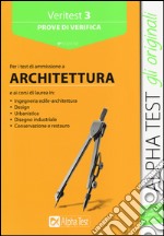 Veritest. Vol. 3: Prove di verifica per i test di ammissione a architettura libro