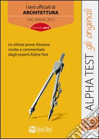 I test ufficiali di architettura 2009-2013 libro