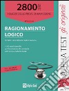 2800 quiz di ragionamento logico. Per tutti i corsi dell'area medico-sanitaria libro