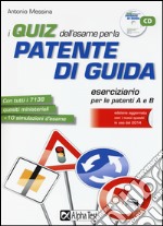 I quiz dell'esame per la patente di guida. Con CD-ROM libro