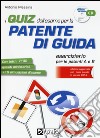 I quiz dell'esame per la patente di guida. Con CD-ROM libro