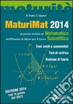 MaturiMat 2014. La prova scritta di matematica dell'esame di Stato per il Liceo scientifico libro