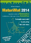 MaturiMat 2014. La prova scritta di matematica dell'esame di Stato per il Liceo scientifico libro