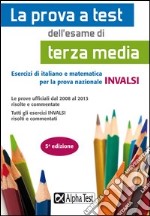 La prova a test dell'esame di terza media libro