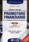 L'esame a test per promotore finanziario. Manuale di preparazione libro