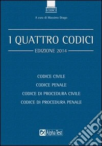 I quattro codici: Codice civile-Codice penale-Codice di procedura civile-Codice di procedura penale libro