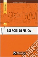 Esercizi di fisica. Vol. 1 libro