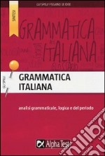 Grammatica italiana. Analisi grammaticale, logica e del periodo libro