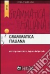 Grammatica italiana. Analisi grammaticale, logica e del periodo libro di Minisci Alessandra