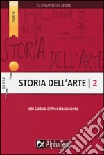 Storia dell'arte. Vol. 2: Dal Gotico al Neoclassicismo libro