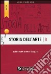 Storia dell'arte. Vol. 3: Dal Romanticismo a Basquiat libro di Tavola Michele