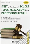 I Test per l'ammissione alle scuole di specializzazione per le professioni legali libro