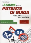 L'esame per la patente di guida. Manuale teorico-pratico per le patenti A e B libro