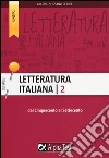 Letteratura italiana. Vol. 2: Dal Cinquecento al Settecento libro