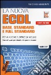 La nuova ECDL base, stantard e full standard. Per Windows 7, Office 2010 e 2013. Con software libro