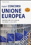 Nuovi concorsi Unione Europea. Eserciziario libro