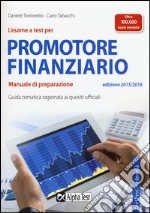 L'esame a test per promotore finanziario. Manuale di preparazione