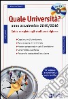 Quale università? Anno accademico 2015-2016. Guida completa agli studi post-diploma. Con CD-ROM libro