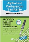 Alpha Test. Professioni sanitarie. Esercizi commentati libro