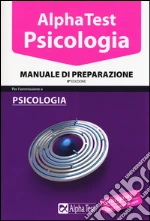 Alpha Test. Psicologia. Manuale di preparazione libro usato