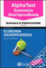 Alpha Test. Economia giurisprudenza. Manuale di preparazione libro