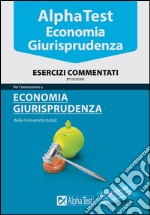 Alpha Test. Economia. Esercizi commentati libro