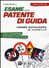 L'esame per la patente di guida. Manuale teorico-pratico per le patenti A e B libro