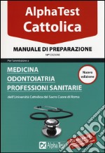 Alpha test. Cattolica. Manuale di preparazione libro