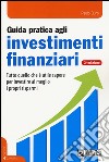 Guida pratica agli investimenti finanziari libro di Buro Paolo