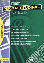 I test psicoattitudinali. Eserciziario libro