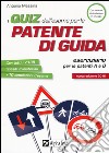 I quiz dell'esame per la patente di guida. Eserciziario per le patenti A e B. Con software di simulazione libro