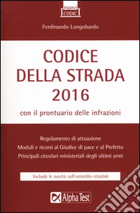 Codice della strada 2016. Con il prontuario delle infrazioni