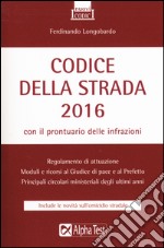 Codice della strada 2016. Con il prontuario delle infrazioni libro