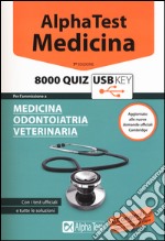 Alpha Test. Medicina. 8000 quiz. Per l'ammissione a medicina, odontoiatria, veterinaria. Con chiave USB libro usato