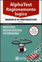 Alpha Test. Ragionamento logico. Manuale di preparazione libro