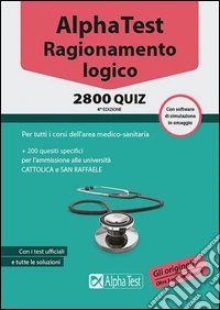 Alpha Test. Ragionamento logico. 2800 quiz. Con software di simulazione libro