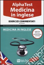 Alpha Test. Medicina in inglese. Esercizi commentati