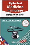 Alpha Test. Medicina in inglese. Esercizi commentati libro