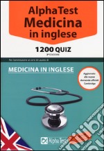Alpha Test. Medicina in inglese. 1200 quiz libro usato